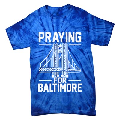 Praying For Baltimore The Baltimore Bridge Collapse Tie-Dye T-Shirt