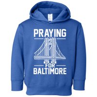 Praying For Baltimore The Baltimore Bridge Collapse Toddler Hoodie