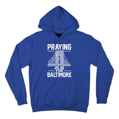 Praying For Baltimore The Baltimore Bridge Collapse Tall Hoodie