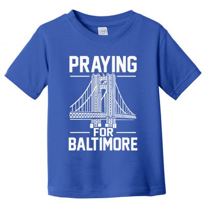 Praying For Baltimore The Baltimore Bridge Collapse Toddler T-Shirt