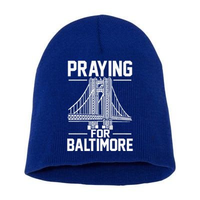 Praying For Baltimore The Baltimore Bridge Collapse Short Acrylic Beanie