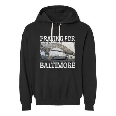 Praying For Baltimore The Baltimore Bridge Collapse Garment-Dyed Fleece Hoodie