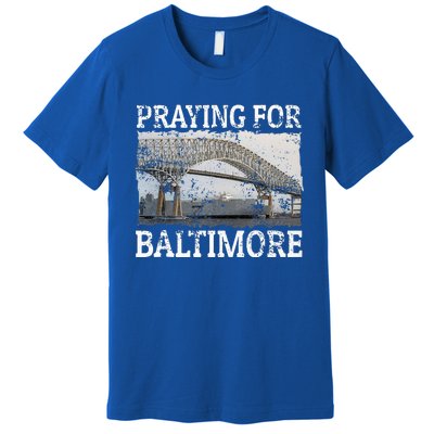 Praying For Baltimore The Baltimore Bridge Collapse Premium T-Shirt