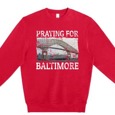 Praying For Baltimore The Baltimore Bridge Collapse Premium Crewneck Sweatshirt