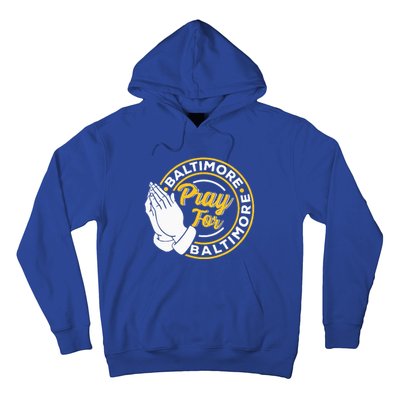 Pray For Baltimore Baltimore Strong Praying For Baltimore Hoodie