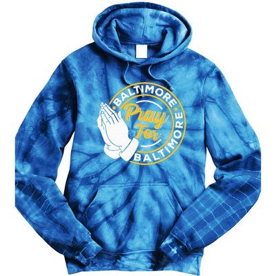 Pray For Baltimore Baltimore Strong Praying For Baltimore Tie Dye Hoodie