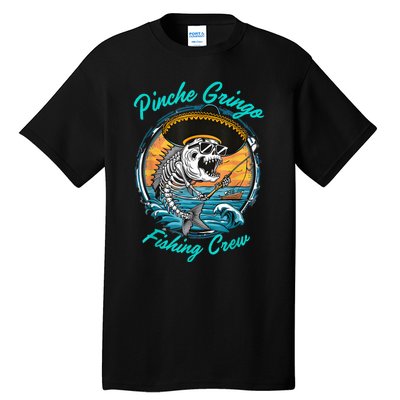 Pinchegringo Fishing Crew Tall T-Shirt