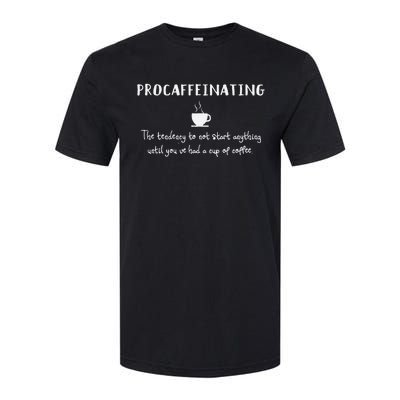 Procaffeinating Funny Coffee Addict Joke Caffeine Lover Gag Softstyle CVC T-Shirt