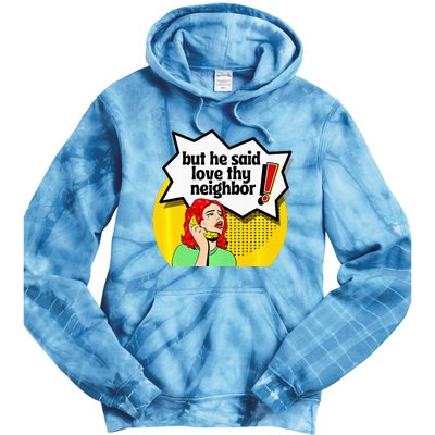 Pride Funny Christian Love Thy Neighbor Tie Dye Hoodie