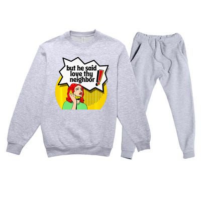 Pride Funny Christian Love Thy Neighbor Premium Crewneck Sweatsuit Set