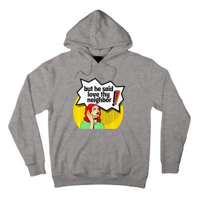 Pride Funny Christian Love Thy Neighbor Tall Hoodie