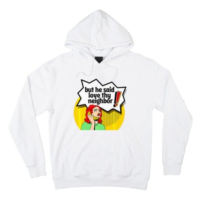 Pride Funny Christian Love Thy Neighbor Hoodie