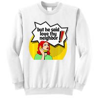 Pride Funny Christian Love Thy Neighbor Sweatshirt