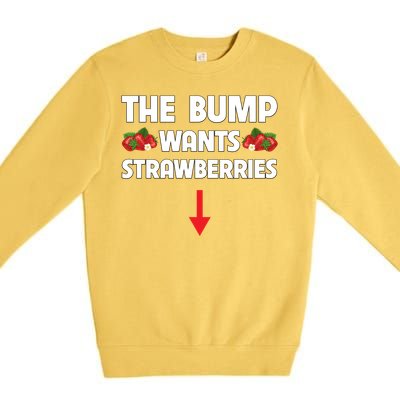 Pregnant Food Cravings The Bump Wants Strawberries Mom Gift Premium Crewneck Sweatshirt