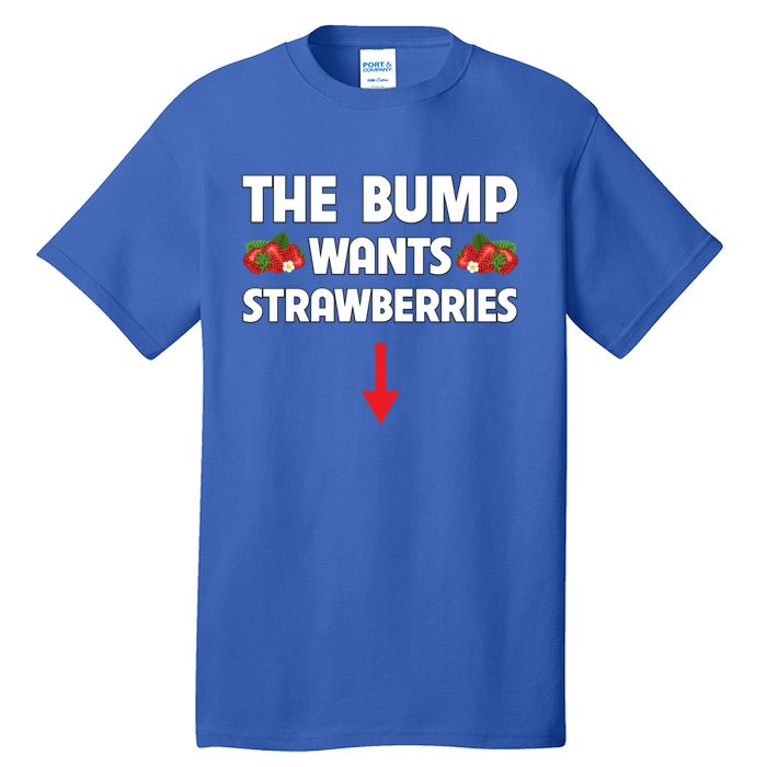 Pregnant Food Cravings The Bump Wants Strawberries Mom Gift Tall T-Shirt