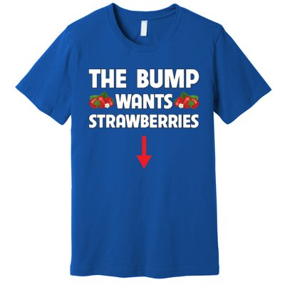 Pregnant Food Cravings The Bump Wants Strawberries Mom Gift Premium T-Shirt