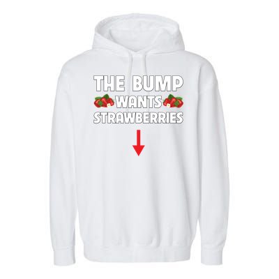 Pregnant Food Cravings The Bump Wants Strawberries Mom Gift Garment-Dyed Fleece Hoodie