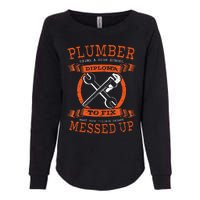 Plumber Funny College Plumbing Joke Pun Item Womens California Wash Sweatshirt