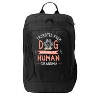 Promoted From Dog Grandma To Human Grandma Mother's Day City Backpack