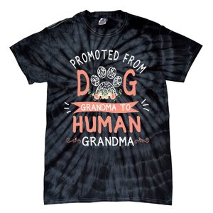 Promoted From Dog Grandma To Human Grandma Mother's Day Tie-Dye T-Shirt