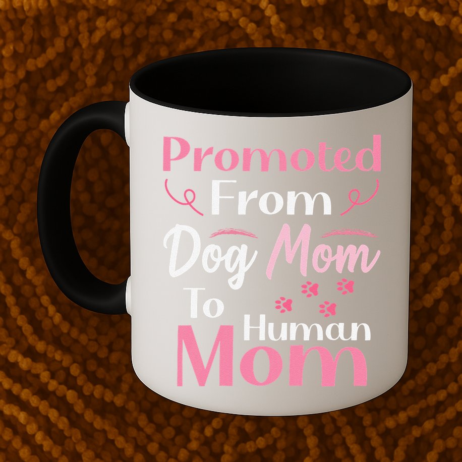Promoted From Dog Mom To Human Mom MotherS Day Mug