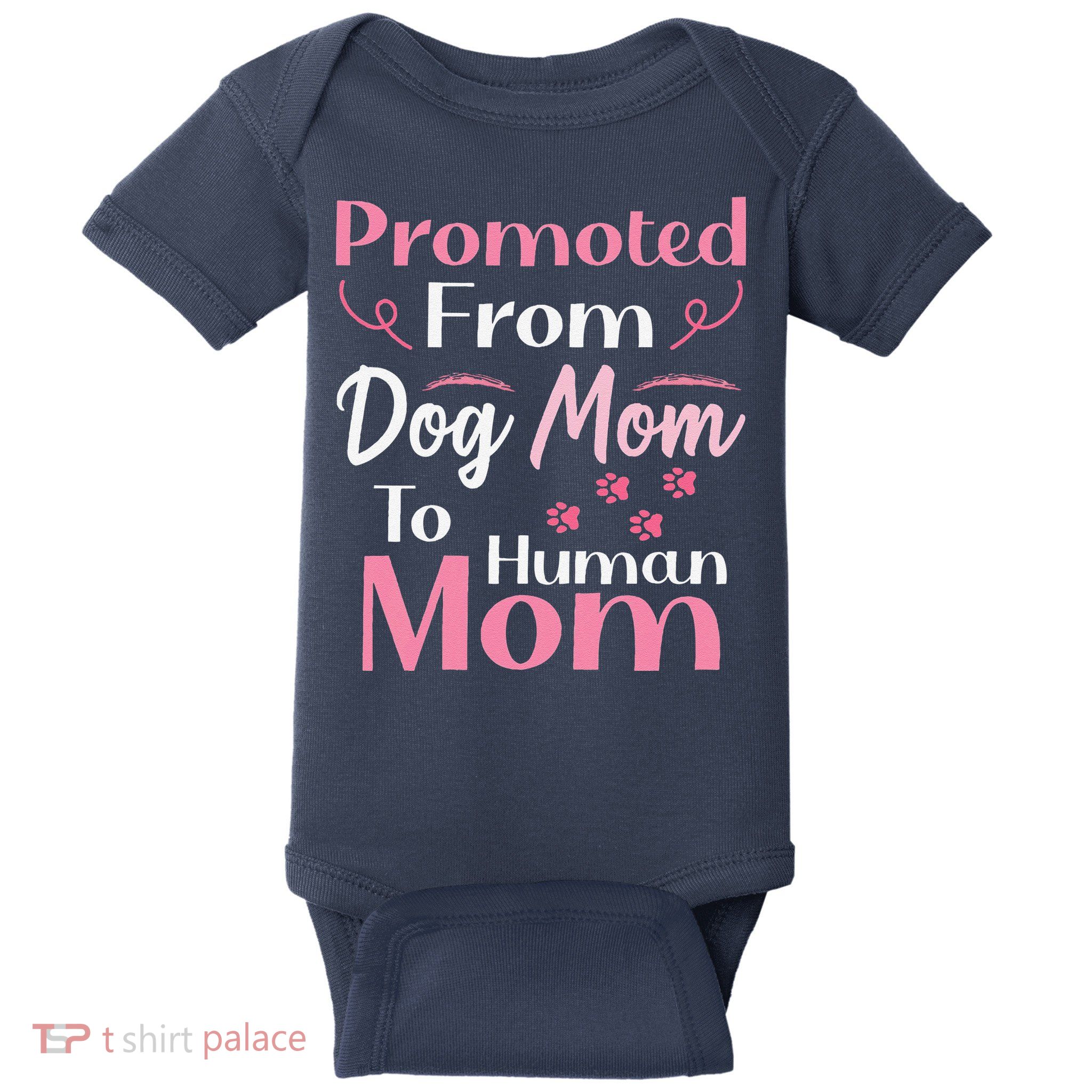 Promoted From Dog Mom To Human Mom MotherS Day Baby Bodysuit