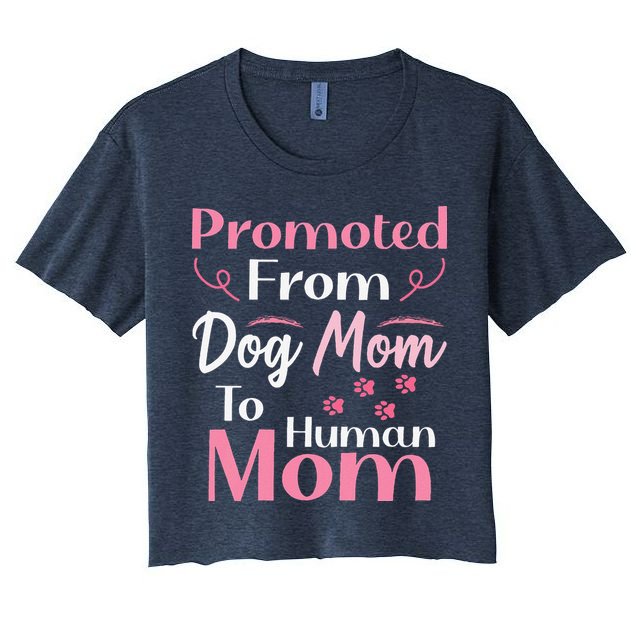 Promoted From Dog Mom To Human Mom MotherS Day Crop Top