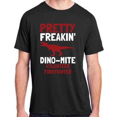 Pretty Freakin Dinomite Volunteer Firefighter Funny Gift Adult ChromaSoft Performance T-Shirt