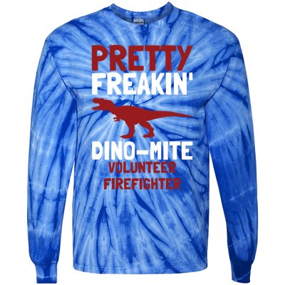 Pretty Freakin Dinomite Volunteer Firefighter Funny Gift Tie-Dye Long Sleeve Shirt