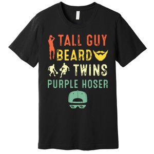 Perfect For Dude Tall Guy Beard Twins Purple Hoser Premium T-Shirt