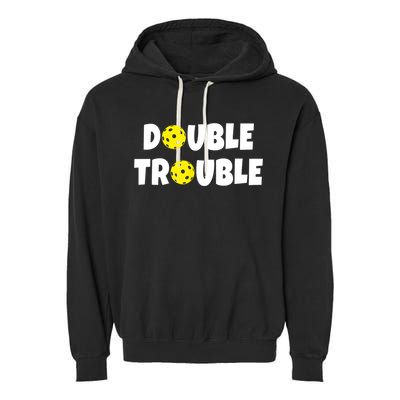 Pickleball Funny Double Trouble Team TShirt Garment-Dyed Fleece Hoodie