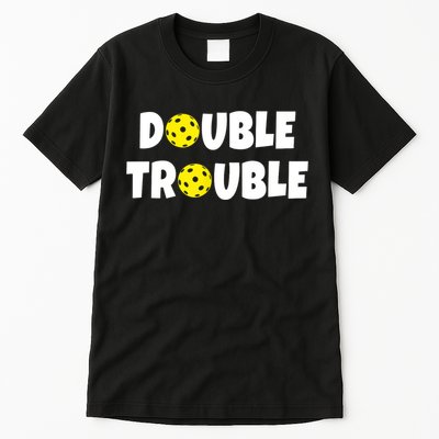 Pickleball Funny Double Trouble Team TShirt Tall T-Shirt
