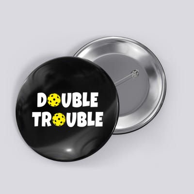 Pickleball Funny Double Trouble Team TShirt Button