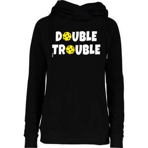 Pickleball Funny Double Trouble Team TShirt Womens Funnel Neck Pullover Hood