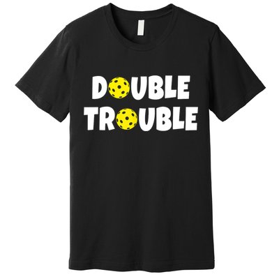 Pickleball Funny Double Trouble Team TShirt Premium T-Shirt
