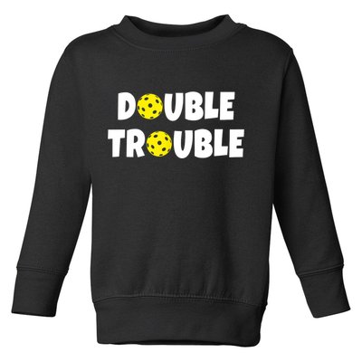 Pickleball Funny Double Trouble Team TShirt Toddler Sweatshirt