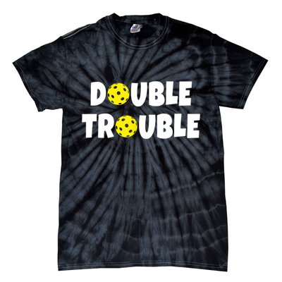 Pickleball Funny Double Trouble Team TShirt Tie-Dye T-Shirt