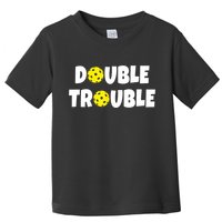 Pickleball Funny Double Trouble Team TShirt Toddler T-Shirt