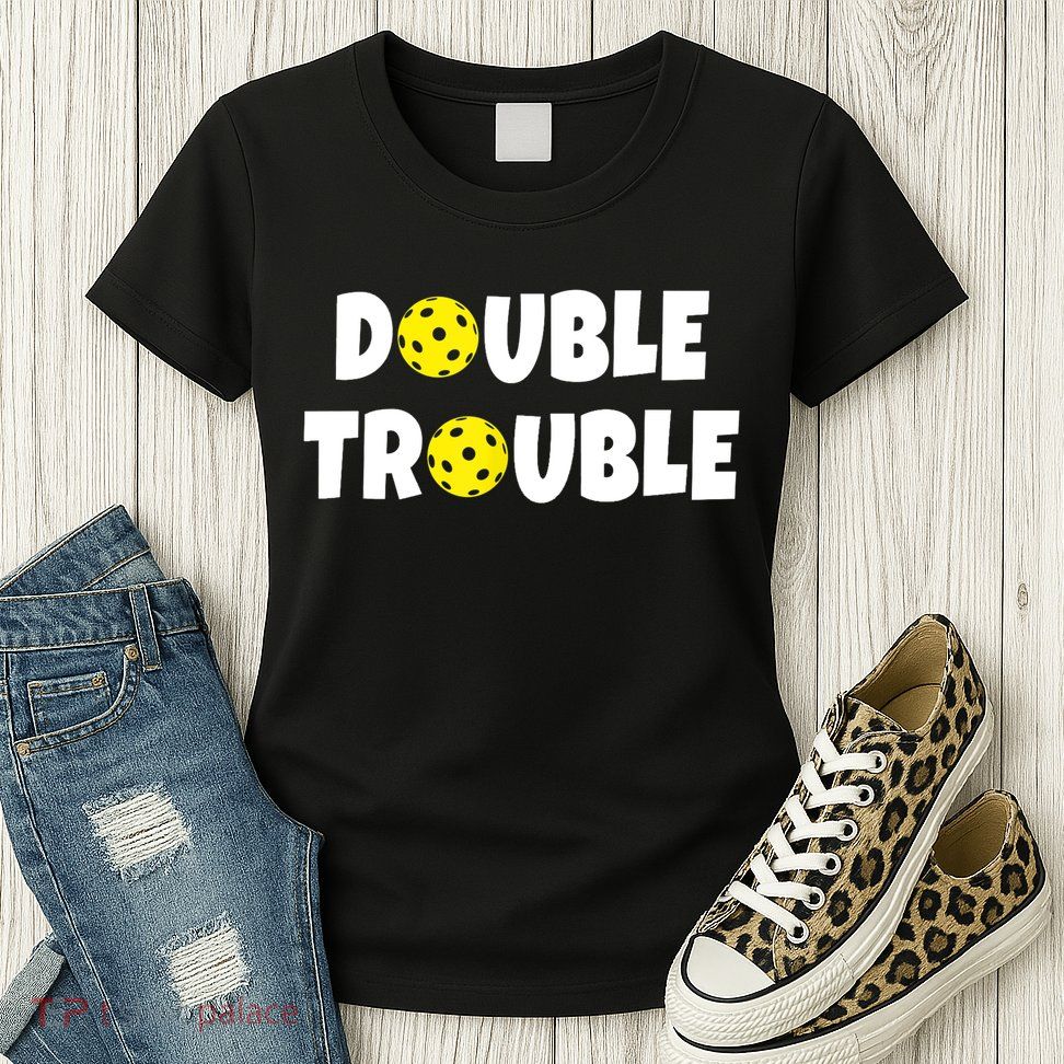 Pickleball Funny Double Trouble Team TShirt Womens T-Shirt