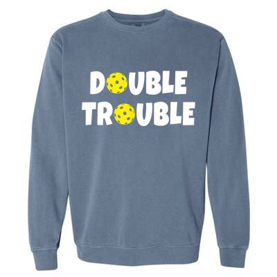 Pickleball Funny Double Trouble Team TShirt Garment-Dyed Sweatshirt