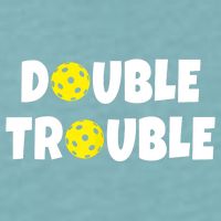 Pickleball Funny Double Trouble Team TShirt Sueded Cloud Jersey T-Shirt