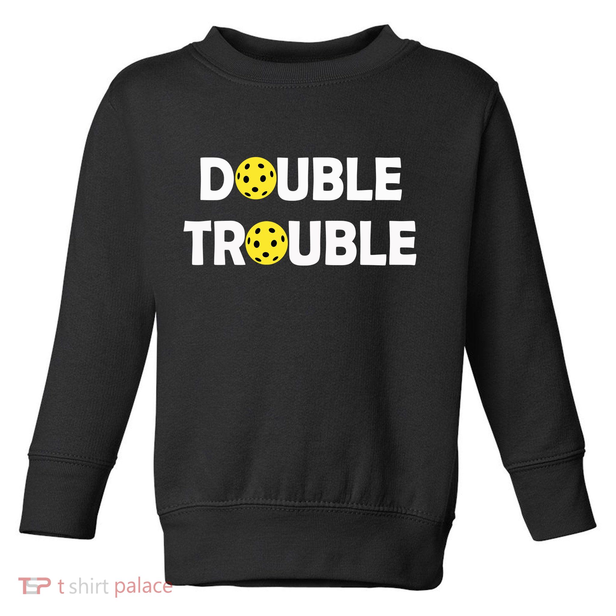 Pickleball Funny Double Trouble Team Toddler Sweatshirt