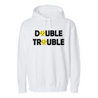 Pickleball Funny Double Trouble Team Garment-Dyed Fleece Hoodie