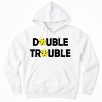 Pickleball Funny Double Trouble Team Hoodie