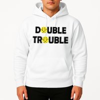 Pickleball Funny Double Trouble Team Hoodie