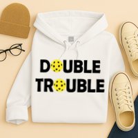 Pickleball Funny Double Trouble Team Hoodie