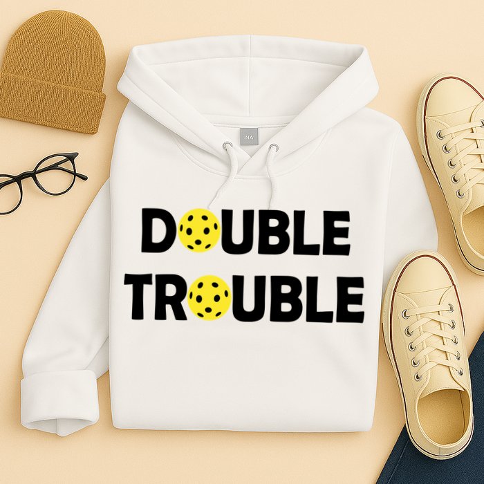Pickleball Funny Double Trouble Team Hoodie