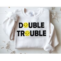 Pickleball Funny Double Trouble Team Sweatshirt