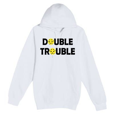 Pickleball Funny Double Trouble Team Premium Pullover Hoodie