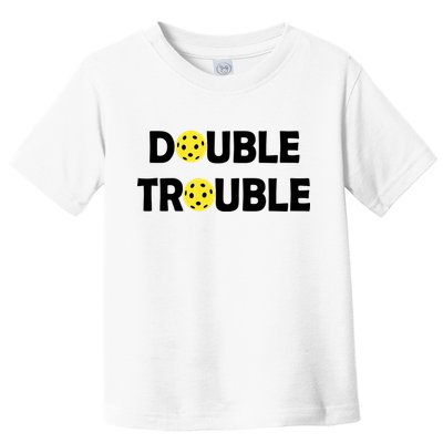 Pickleball Funny Double Trouble Team Toddler T-Shirt